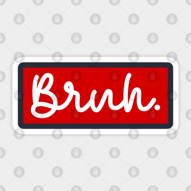 Bruh Meme Funny Saying Brother Greeting Teens Boys Sticker by ALLAMDZ